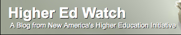 Higher Education Initiative | Higher Ed Watch | NewAmerica.net